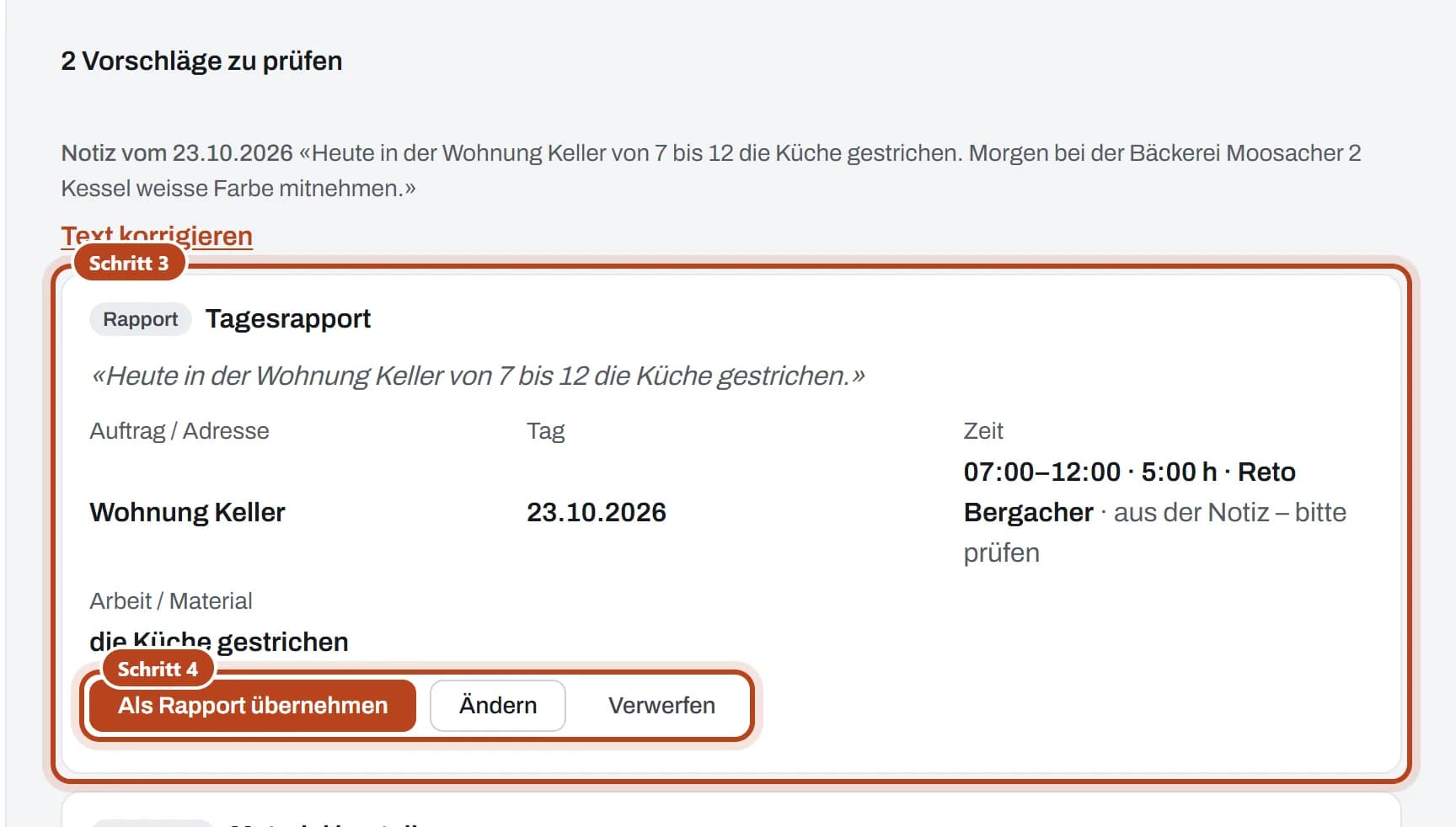 Ein Tagesrapport aus der Notiz (Schritt 3) mit den Knöpfen «Als Rapport übernehmen», «Ändern» und «Verwerfen» (Schritt 4).